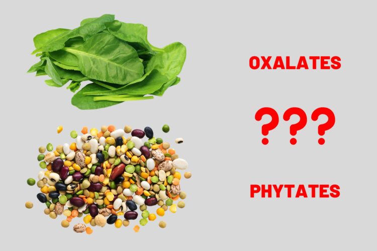 Reduce anti-nutrients in food: spinach for oxalates and legumes for phytates.